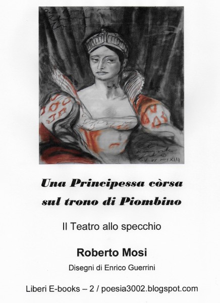 10. Mosi e Guerrini, Teatro allo spcchio. Una principessa corsa sul trono di Piombino, 2020 - Cap. IV